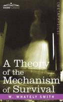 A Theory of the Mechanism of Survival: The Fourth Dimension and Its Applications