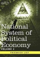 National System of Political Economy - Volume 2: The Theory