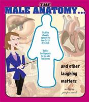 The Male Anatomy-- And Other Laughing Matters