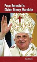 Pope Benedict's Divine Mercy Mandate