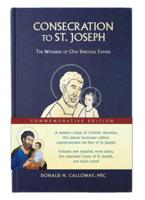 Consecration to St. Joseph: Year of St. Joseph Commemorative Edition