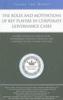 The Roles and Motivations of Key Players in Corporate Governance Cases