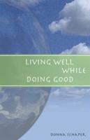 Living Well While Doing Good