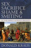 Sex, Sacrifice, Shame, & Smiting: Is the Bible Always Right?