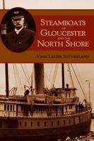 Steamboats of Gloucester and the North Shore