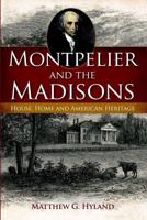 Montpelier and the Madisons