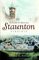 A Guide to Historic Staunton, Virginia