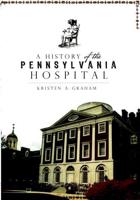 A History of Pennsylvania Hospital