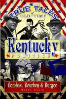 True Tales of Old-Time Kentucky Politics