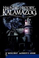 Haunted History of Kalamazoo