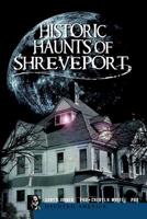 Historic Haunts of Shreveport