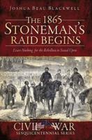 The 1865 Stoneman Raid Begins