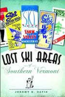 Lost Ski Areas of Southern Vermont