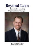 Beyond Lean: Lessons for Leading Organizational Change