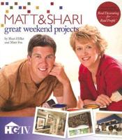 Mat & Shari Great Weekend Projects