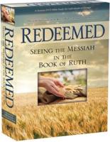 Redeemed: Seeing the Messiah in the Book of Ruth 6-Session DVD Based Study Complete Kit