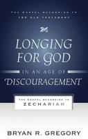 Longing for God in an Age of Discouragement