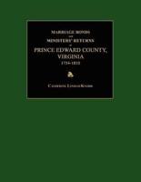 Marriage Bonds and Ministers' Returns of Prince Edward County, Virginia 1754-1810