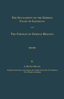 The Settlement of the German Coast of Louisiana and The Creoles of German Descent