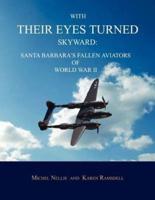 With Their Eyes Turned Skyward: Santa Barbara's Fallen Aviators of World War II
