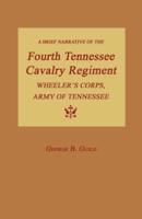A Brief Narrative of the Fourth Tennessee Cavalry Regiment, Wheeler's Corps, Army of Tennessee