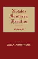 Notable Southern Families. Volume III