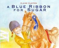 A Blue Ribbon for Sugar
