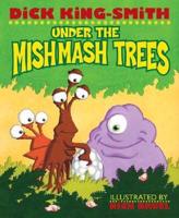 Under the Mishmash Trees