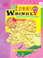Elephants Are Wrinkley