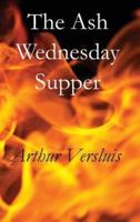 The Ash Wednesday Supper: A Novel