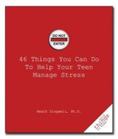 46 Things You Can Do to Help Your Teen Manage Stress