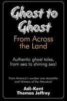 Ghost to Ghost from Across the Land