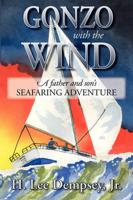 Gonzo with the Wind: A Father and Son's Seafaring Adventure
