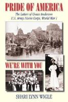 Pride of America: The Letters of Grace Anderson U.S. Army Nurse Corps, World War I