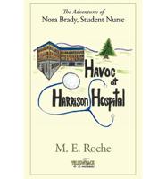 Havoc at Harrison Hospital, the Adventures of Nora Brady
