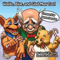 Waldo, Blue, and Glad Max Too!