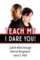 Teach Me--I Dare You!
