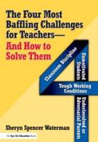 The Four Most Baffling Challenges for Teachers and How to Solve Them