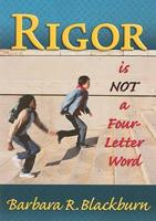 Rigor Is Not a Four Letter Word