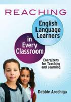 Reaching English Language Learners in Every Classroom: Energizers for Teaching and Learning