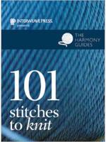 The Harmony Guides. 101 Stitches to Knit