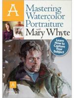 Mastering Watercolor Portraiture With Mary Whyte - DVD