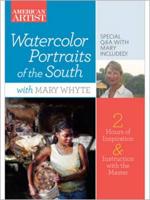 Watercolor Portraits of the South With Mary Whyte DVD