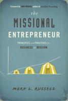 The Missional Entrepreneur: Principles and Practices for Business as Mission