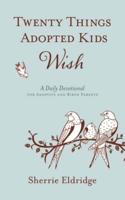 Twenty Things Adopted Kids Wish