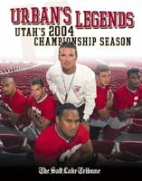 Urban&#39;s Legends: Utah&#39;s 2004 Championship Season