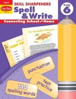 Skill Sharpeners: Spell & Write, Grade 6 Workbook