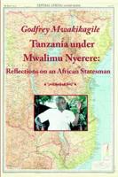 Tanzania under Mwalimu Nyerere: Reflections on an African Statesman