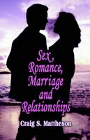 Sex, Romance, Marriage and Relationships