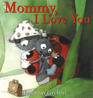 Mommy, I Love You